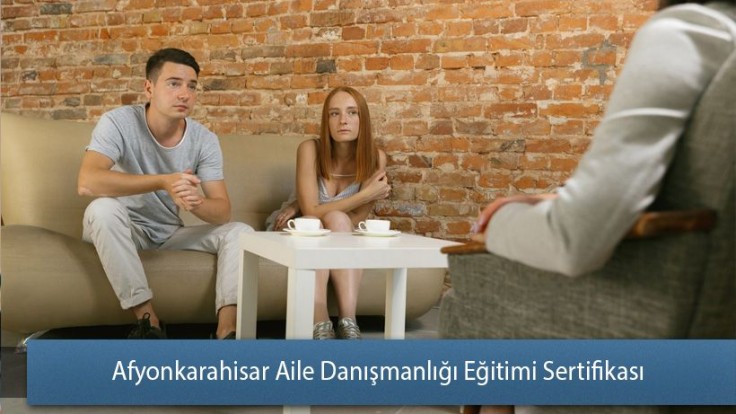 Afyonkarahisar Aile Danışmanlığı Eğitimi Sertifikası