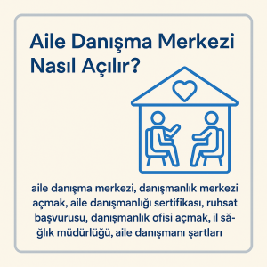 aile-danisma-merkezi-nasil-acilir